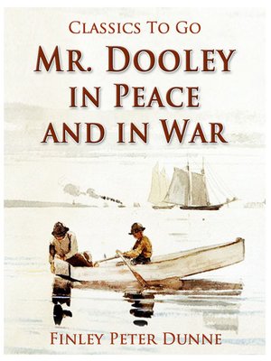 cover image of Mr. Dooley in Peace and in War
